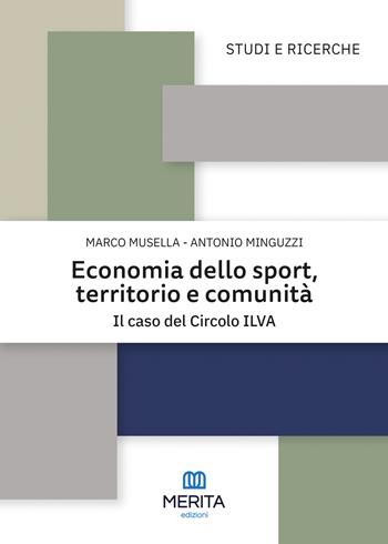 Economia dello sport, territorio e comunità. Il caso del Circolo ILVA - Marco Musella, Antonio Minguzzi - Libro Merita edizioni 2026 | Libraccio.it