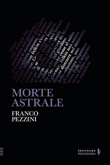 Morte astrale - Franco Pezzini - Libro Alessandro Polidoro Editore 2025, Interzona | Libraccio.it