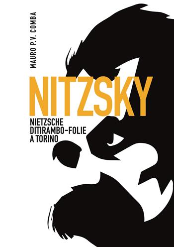 Nitzsky. Nietzsche ditirambo-folie a Torino - Mauro Comba - Libro Prinp Editoria d'Arte 2.0 2026 | Libraccio.it