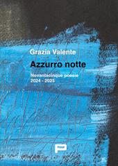 Azzurro notte. Novantacinque poesie 2024 - 2025