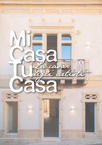Mi Casa Tu Casa. La casa degli artisti  - Libro Prinp Editoria d'Arte 2.0 2026 | Libraccio.it
