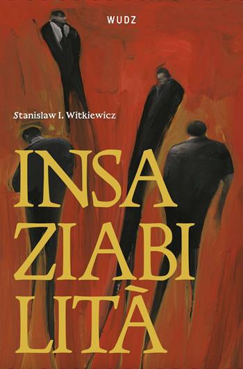 Insaziabilità - Stanislaw Ignacy Witkiewicz - Libro Wudz Edizioni 2025 | Libraccio.it
