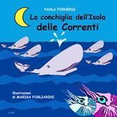 La conchiglia dell'isola delle correnti. Ediz. illustrata