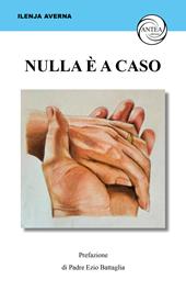 Nulla è a caso