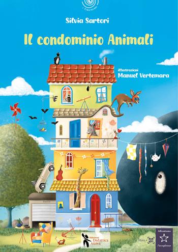 Il condominio animali. Ediz. a colori - Silvia Sartori - Libro Didattica Attiva 2025, I tematolibri | Libraccio.it