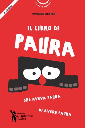 Il libro di Paura che aveva paura di avere paura. Ediz. a colori - Viviana Hutter - Libro Didattica Attiva 2025, Pedagogia creativa | Libraccio.it
