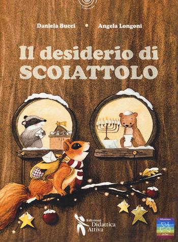 Il desiderio di scoiattolo - Daniela Bucci - Libro Didattica Attiva 2024, I tematolibri | Libraccio.it