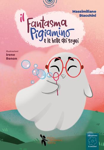 Il fantasma pigiamino e le bolle dei sogni. Ediz. a colori. Con audiolibro - Massimiliano Stacchini - Libro Didattica Attiva 2025, I tematolibri | Libraccio.it