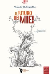 Il futuro dei miei. Con QR Code per accedere a video audio e materiale di approfondimento