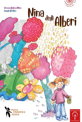 Nina degli alberi - Simona Balma Mion, Angelo Di Vito - Libro Didattica Attiva 2026, I tematolibri | Libraccio.it