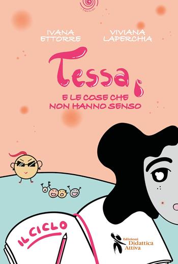 Tessa e le cose che non hanno senso - Ivana Ettorre - Libro Didattica Attiva 2026, I tematolibri | Libraccio.it