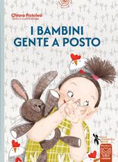 I bambini gente a posto. Ediz. illustrata