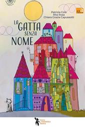 La gatta senza nome. Ediz. illustrata