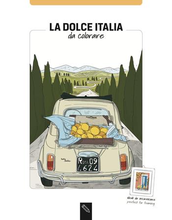 La dolce Italia da colorare. Coloring book. Ediz. illustrata - Angelica Bardi - Libro Toscana Book 2025, Libri da colorare | Libraccio.it
