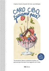 Caro cibo, facciamo pace?