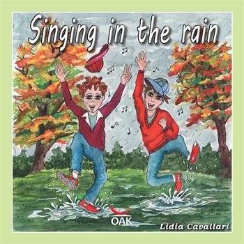 Singing in the rain. Ediz. illustrata - Lidia Cavallari - Libro OAK Edizioni 2024 | Libraccio.it