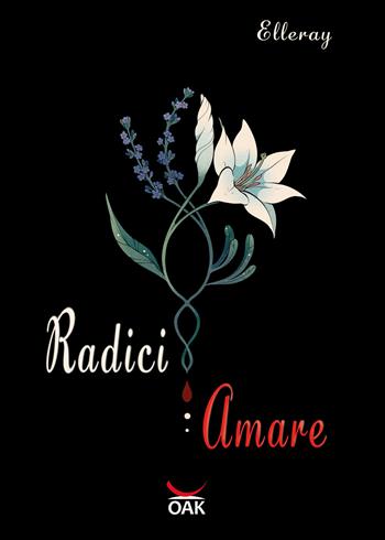 Radici amare. Ediz. a caratteri grandi - Elleray - Libro OAK Edizioni 2026 | Libraccio.it