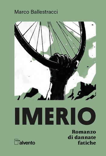 Imerio. Romanzo di dannate fatiche - Marco Ballestracci - Libro Mulatero Editore 2024, Pagine al vento | Libraccio.it