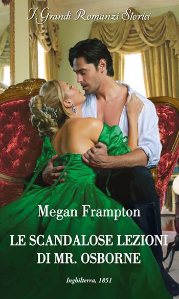 Le scandalose lezioni di Mr. Osborne - Megan Frampton - Libro HarperCollins Italia 2024, I grandi romanzi storici | Libraccio.it