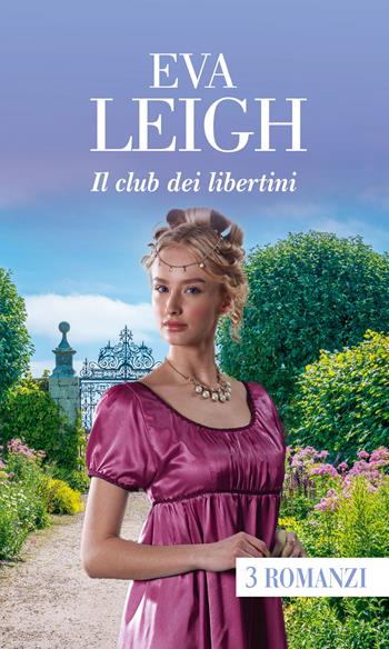 Il club dei libertini - Eva Leigh - Libro HarperCollins Italia 2024, I grandi romanzi storici | Libraccio.it