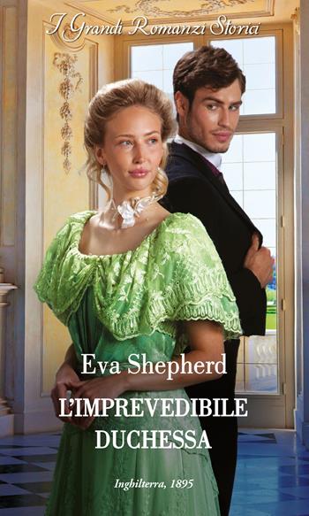 L'imprevedibile duchessa. Giovani lady ribelli. Vol. 3 - Eva Shepherd - Libro HarperCollins Italia 2024, I grandi romanzi storici | Libraccio.it