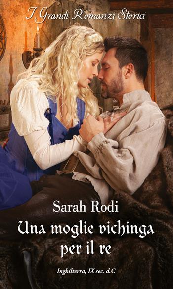 Una moglie vichinga per il re - Sarah Rodi - Libro HarperCollins Italia 2024 | Libraccio.it