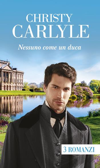 Nessuno come un duca - Christy Carlyle - Libro HarperCollins Italia 2024 | Libraccio.it