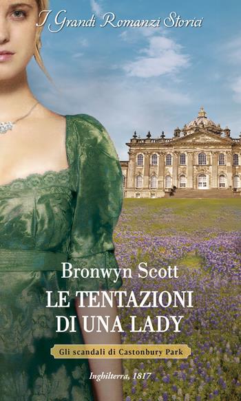 Le tentazioni di una lady. Gli scandali di Castonbury Park. Vol. 6 - Bronwyn Scott - Libro HarperCollins Italia 2024 | Libraccio.it