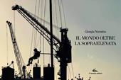 Il mondo oltre la sopraelevata. Ediz. illustrata
