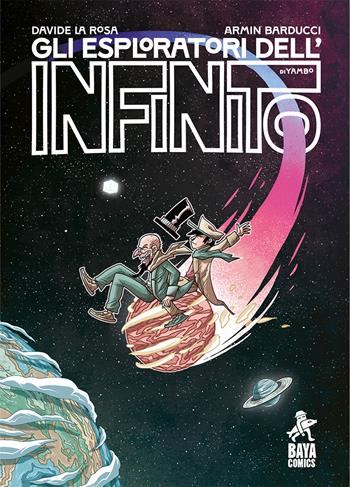 Gli esploratori dell'infinito - Davide La Rosa - Libro Baya Comics 2024, Classici non classici | Libraccio.it
