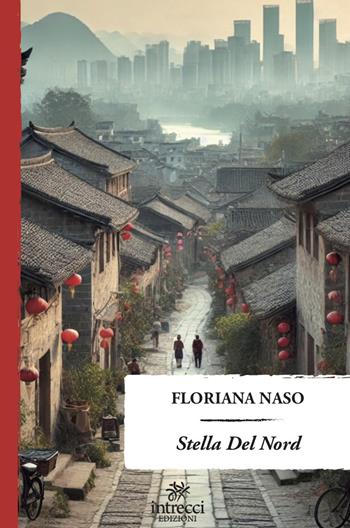 Stella del Nord - Floriana Naso - Libro Intrecci Edizioni 2025, Enne young | Libraccio.it