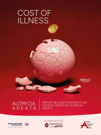 Cost of illness. Report dei costi sostenuti dai pazienti affetti da alopecia areata  - Libro Intrecci Edizioni 2026, Bistoncini & Partners | Libraccio.it