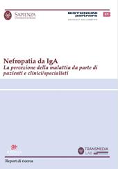 Nefropatia da IgA. La percezione della malattia da parte di pazienti e clinici/specialisti