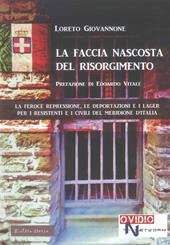 La faccia nascosta del Risorgimento. La feroce repressione, le deportazioni e i lager per i resistenti e i civili del Meridione d'Italia