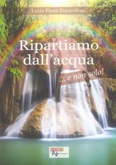Ripartiamo dall'acqua...e non solo!