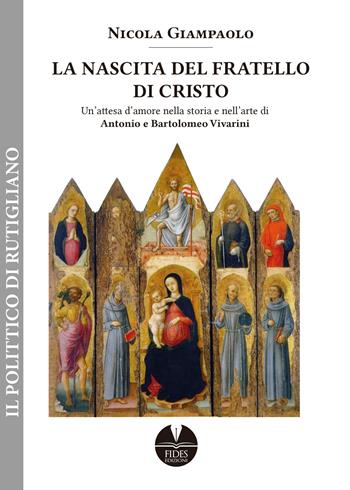La nascita del fratello di Cristo. Un'attesa d'amore nella storia e nell'arte di Antonio e Bartolomeo Vivarini - Nicola Giampaolo - Libro Fides Edizioni 2024, Religio | Libraccio.it