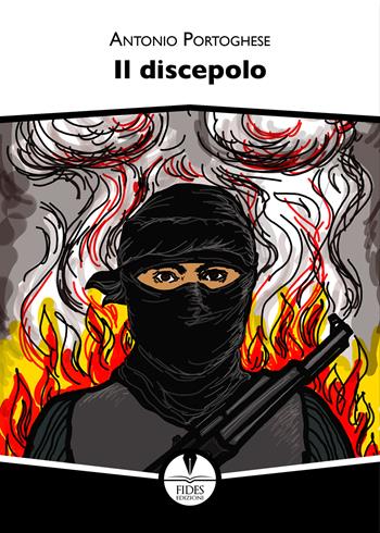 Il discepolo - Antonio Portoghese - Libro Fides Edizioni 2024, Parole | Libraccio.it