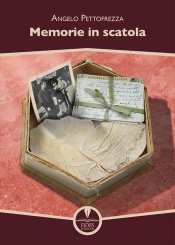 Memorie in scatola - Angelo Pettofrezza - Libro Fides Edizioni 2025, Storie | Libraccio.it