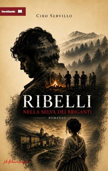 Ribelli. Nella selva dei briganti - Ciro Servillo - Libro ilfilorosso 2026 | Libraccio.it
