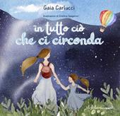 In tutto ciò che ci circonda. Ediz. a colori