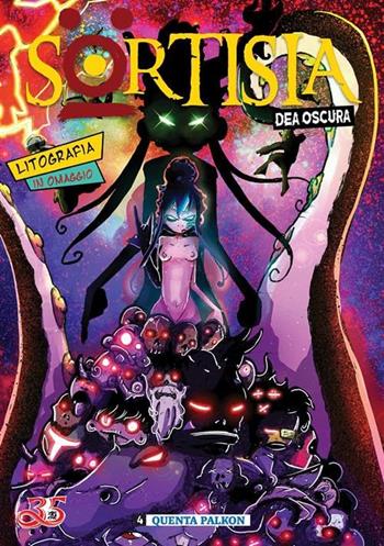 Sortisia. Dea oscura. Con litografia. Vol. 4: Quenta Palkon - Lorenzo Balocco - Libro Cronaca di Topolinia 2024 | Libraccio.it