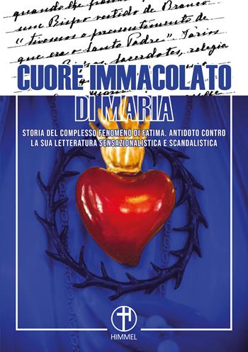 Cuore immacolato di Maria. Storia del complesso fenomeno di Fatima. Antidoto contro la sua letteratura sensazionalistica e scandalistica - Flaviano Patrizi - Libro Himmel Edizioni 2025 | Libraccio.it