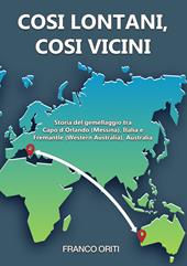 Così lontani, così vicini! Storia del gemellaggio tra Capo d’Orlando (Messina), Italia e Fremantle (Western Australia), Australia