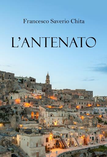 L'antenato - Francesco Saverio Chita - Libro Edizioni &100 2025 | Libraccio.it