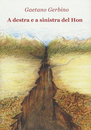 A destra e a sinistra del Hon - Gaetano Gerbino - Libro Edizioni &100 2025 | Libraccio.it