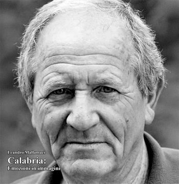 Calabria: emozioni in immagini - Leandro Mallamaci - Libro Edizioni &100 2025 | Libraccio.it