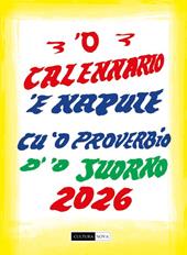 ‘O calennario ‘e Napule 2026 cu 'o pruverbio d''o juorno. Ediz. illustrata