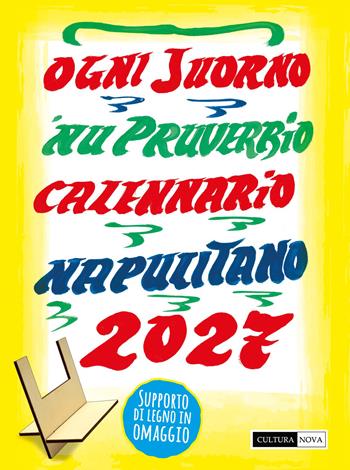 Calennario napulitano 2027. Ogni juorno 'nu pruverbio - Amedeo Colella - Libro Cultura Nova 2026 | Libraccio.it