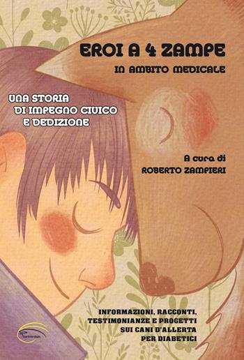 Eroi a 4 zampe in ambito medicale - Roberto Zampieri - Libro Pluriversum 2024 | Libraccio.it
