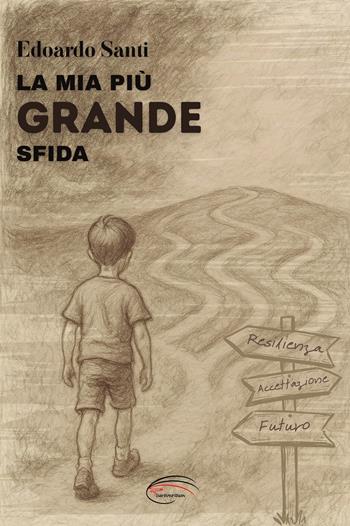 La mia più grande sfida. Nuova ediz. - Edoardo Santi - Libro Pluriversum 2025 | Libraccio.it